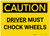 Caution: Driver Must Chock Wheels - Label
