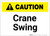 Caution: Crane Swing ANSI - Label