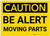 Caution: Be Alert Moving Parts - Label