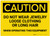 Caution: Do Not Wear Jewelry, Loose Clothing, or Long Hair When Operating Equipment - Label