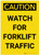 Caution: Watch For Forklift Traffic Portrait - Label