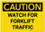 Caution: Watch For Forklift Traffic - Label