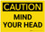 Caution: Mind Your Head - Label