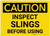 Caution: Inspect Slings Before Using - Label