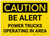Caution: Be Alert Power Trucks Operating In Area - Label