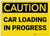 Caution: Car Loading In Progress - Label
