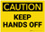 Caution: Keep Hands Off - Label