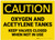 Caution: Oxygen and Aceylene Tanks Keep Valves Closed - Label