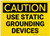 Caution: Use Static Grounding Devices - Label