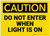 Caution: Do Not Enter When Light is on - Label