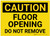 Caution: Floor Opening Do Not Remove Landscape - Label
