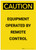 Caution: Equipment Operated by Remote Control Portrait - Label