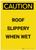 Caution: Roof Slippery When Wet Portrait - Label