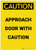 Caution: Approach Door With Caution Portrait - Label
