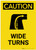 Caution: Wide Turns Portrait - Label
