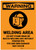 Warning: Welding Area - Do Not Stand Near or Watch Welding Arc Without PPE - Label