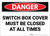 Danger: Switch Box Cover Must be Closed at All Times - Label
