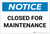 Notice: Closed For Maintenance - Label