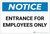 Notice: Entrance Employees Only - Label