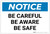 Notice: Be Careful/Be Aware/Be Safe - Label