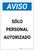 Notice: Authorized Personnel Only Spanish Portrait - Label