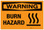 Warning: Burn Hazard - Label