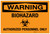 Warning: Biohazard - Authorized Personnel Only - Label