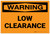 Warning: Low Clearance - Label