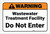 Warning: Wastewater Treatment Facility Do Not Enter - Label