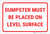 Dumpster Must Be Placed On Level Surface Landscape - Label