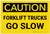 Caution: Forklift Trucks Go Slow - Label
