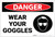Danger: PPE Wear Your Goggles - Label