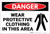Danger: PPE Wear Protective Clothing in This Area - Label