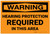 Warning: Hearing Protection Required in This Area - Label