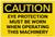 Caution: PPE Eye Protection When Operating Machinery - Label