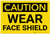 Caution: PPE Wear Face Shield - Label