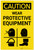Caution: PPE Wear Protective Equipment Vertical With Graphic - Label