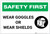 Safety First: Wear Goggles or Wear Shields with Graphic - Label