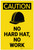 Caution: No Hard Hat No Work with Graphic - Label
