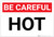 Be Careful: Hot - Label