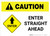 Caution: Enter Straight Ahead with Icon Landscape