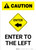 Caution: Enter To The Left with Icon Portrait