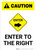 Caution: Enter To The Right with Icon Portrait