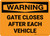 Warning: Gate Closes After Each Vehicle Landscape