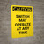 Caution: Switch May Operate At Any Time Portrait - Wall Sign