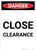 Danger: Close Clearance Portrait - Wall Sign