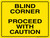 Blind Corner - Wall Sign