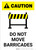 Caution: Do Not Move Barricades ANSI Portrait