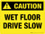 Caution: Wet Floor - Drive Slow - Wall Sign