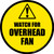 Watch For Overhead Fan - Floor Sign